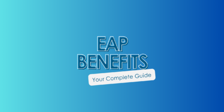 An ombre blue background with EAP Benefits Your Complete Guide written in the center.